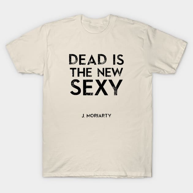 Dead is the new Sexy T-Shirt by Exposation